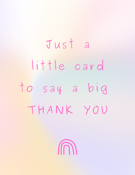 Just A Little Card To Say A Big Thank You - Greeting Card